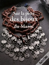 Sur La Piste Des Bijoux Du Maroc