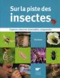 Sur La Piste Des Insectes ; Explorer, Observer, Reconnaître, Comprendre - Preview