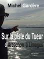 Sur La Piste Du Tueur D'Arcachon À Limoges - Preview