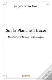 Capa do artigo Sur La Planche À Tracer : Planches Et Réflexions Maçonniques