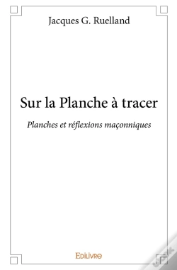 Capa do artigo Sur La Planche À Tracer : Planches Et Réflexions Maçonniques