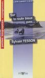 Sur La Route Bleue Avec Sylvain Tesson - Preview