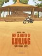 Sur La Route De Banlung ; Cambodge 1993 - Preview