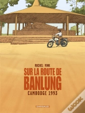 Sur La Route De Banlung ; Cambodge 1993