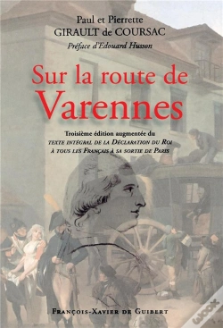 Capa do artigo Sur La Route De Varennes : Complétée De La Déclaration Du Roi À Sa Sortie De Paris