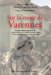 Capa do artigo Sur La Route De Varennes : Complétée De La Déclaration Du Roi À Sa Sortie De Paris