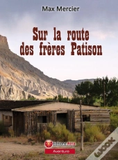 Sur La Route Des Freres Patison