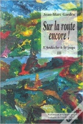 Sur La Route Encore ! Ardeche A La Page Iii