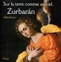 Sur La Terre Comme Au Ciel, Zurbaran - Preview