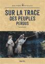 Sur La Trace Des Peuples Perdus - Preview