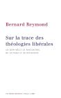 Sur La Trace Des Théologies Libérales : Un Demi-Siècle De Rencontres, De Lectures Et De Rélfexion - Preview