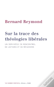 Capa do artigo Sur La Trace Des Théologies Libérales : Un Demi-Siècle De Rencontres, De Lectures Et De Rélfexion