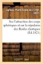 Sur L'Attraction Des Corps Spheriques Et Sur La Repulsion Des Fluides Elastiques - Preview
