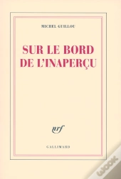 Sur Le Bord De L'Inaperçu