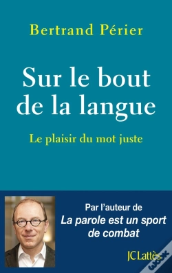 Capa do artigo Sur Le Bout De La Langue ; Le Plaisir Du Mot Juste
