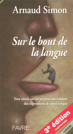 Capa do artigo Sur Le Bout De La Langue ; Tout Savoir Sur Les Origines Méconnues Des Expressions De Notre Langue