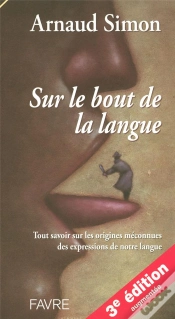 Capa do artigo Sur Le Bout De La Langue ; Tout Savoir Sur Les Origines Méconnues Des Expressions De Notre Langue