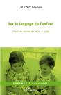 Sur Le Langage De L'Enfant ; Choix De Textes De 1876 À 1962 - Preview