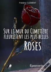 Capa do artigo Sur Le Mur Du Cimetiere Fleurissent Les Plus Belles Roses
