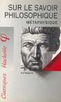Sur Le Savoir Philosophique ; Metaphysique - Preview