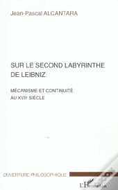 Sur Le Second Labyrinthe De Leibniz ; Mecanisme Et Continuite Au Xvii Siecle