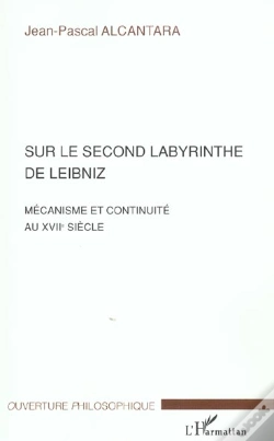 Capa do artigo Sur Le Second Labyrinthe De Leibniz ; Mecanisme Et Continuite Au Xvii Siecle