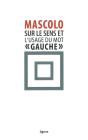 Sur Le Sens Et L'Usage Du Mot Gauche - Preview