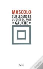Sur Le Sens Et L'Usage Du Mot Gauche