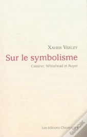 Sur Le Symbolisme. Cassirer, Whitehead Et Ruyer