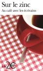 Sur Le Zinc ; Au Café Avec Les Écrivains - Preview