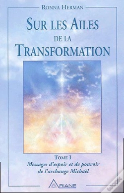Capa do artigo Sur Les Ailes De La Transformation T.1 ; Messages D'Espoir Et De Pouvoir De L'Archange Michaël