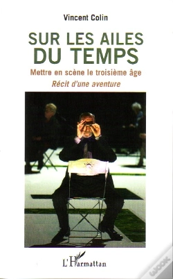 Capa do artigo Sur Les Ailes Du Temps ; Mettre En Scène Le Troisième Âge ; Recit D'Une Aventure