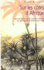 Sur Les Cotes D'Afrique ; Journal De Bord Du Medecin Moras Sur La Fregate La Felicite - Preview