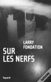 Sur Les Nerfs