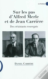 Sur Les Pas D'Alfred Merle Et De Jean Ca