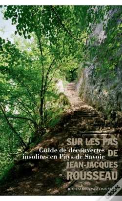 Capa do artigo Sur Les Pas De Jean-Jacques Rousseau ; Guide De Découvertes Insolites En Pays De Savoie