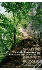 Capa do artigo Sur Les Pas De Jean-Jacques Rousseau ; Guide De Découvertes Insolites En Pays De Savoie
