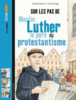 Capa do artigo Sur Les Pas De Martin Luther, Le Pere Du Protestantisme