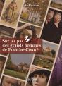 Sur Les Pas Des Grands Hommes De Franche-Comté - Preview