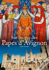 Sur Les Pas Des Papes D'Avignon