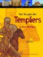 Sur Les Pas Des Templiers En Terre De France - Preview