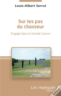 Capa do artigo Sur Les Pas Du Chasseur ; Engagé Dans La Grande Guerre