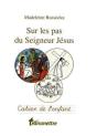 Sur Les Pas Du Seigneur Jésus - Cahier De L'Enfant - Preview