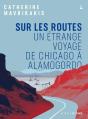 Sur Les Routes : Un Étrange Voyage De Chicago À Alamogordo - Preview