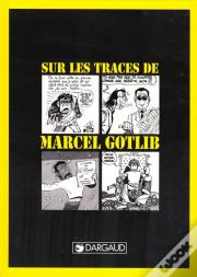 Sur Les Traces De Marcel Gotlib