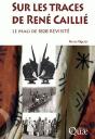 Sur Les Traces De René Caillié ; Le Mali De 1828 Revisité - Preview