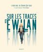 Sur Les Traces D'Ewilan : L'Héritage De Pierre Bottero - Preview