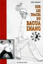 Sur Les Traces Du Bagua Zhang - Preview