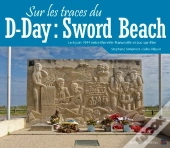 Sur Les Traces Du D-Day : Sword Beach
