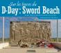 Sur Les Traces Du D-Day : Sword Beach - Preview